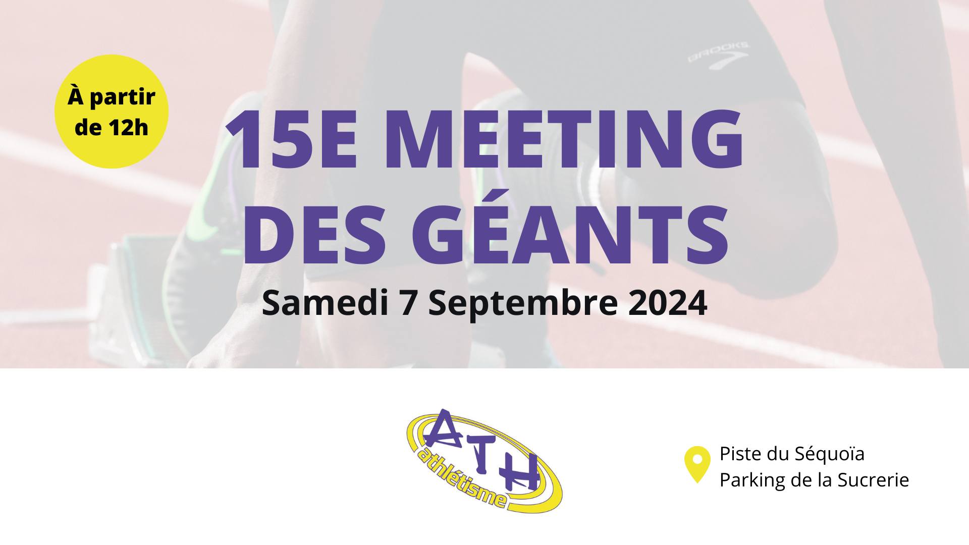 Le 07 Septembre à partir de 12h, ce sera le 15e Meeting des Géants Ath Athlétisme